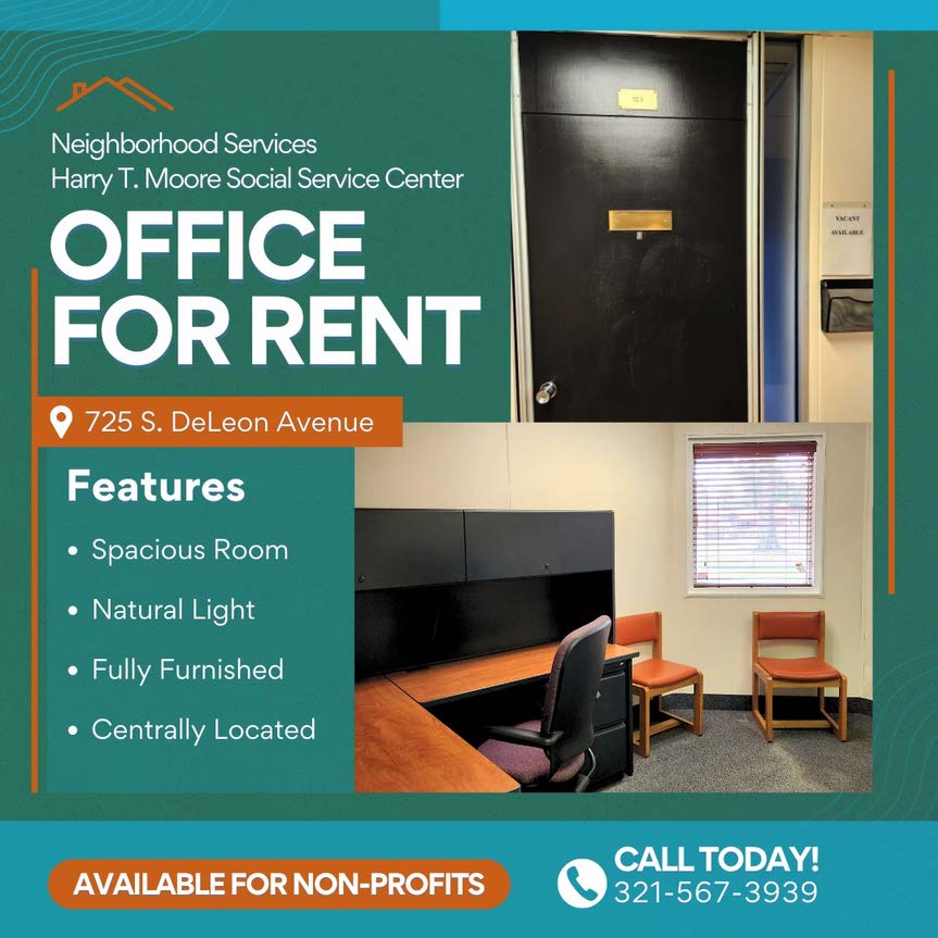 neighborhood services harry t moore social services center office for rent 725 s deleon ave features spacious room, natural light, fully furnished, centrally located. available for nonprofits. call today 321-567-3939